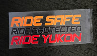 Ride Safe~Ride Protected~Ride Yukon Sticker