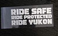 Ride Safe~Ride Protected~Ride Yukon Sticker