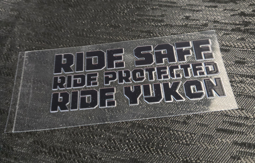 Ride Safe~Ride Protected~Ride Yukon Sticker