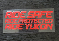 Ride Safe~Ride Protected~Ride Yukon Sticker