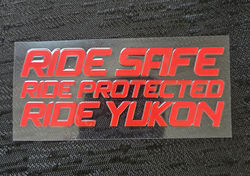 Ride Safe~Ride Protected~Ride Yukon Sticker